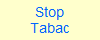 Stop
Tabac